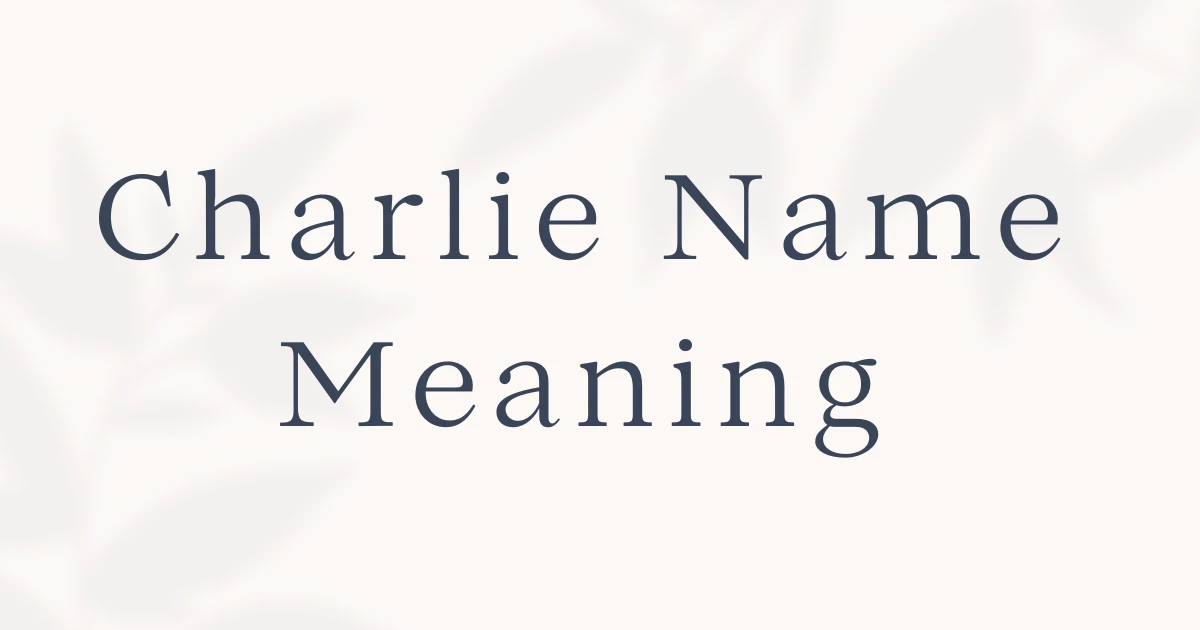 Charlie Name Meaning