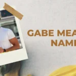 Gabe Meaning Name