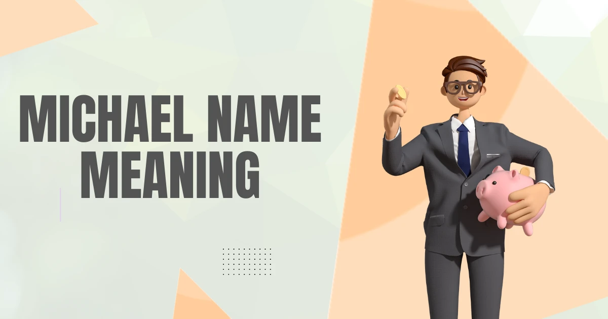 Michael Name Meaning