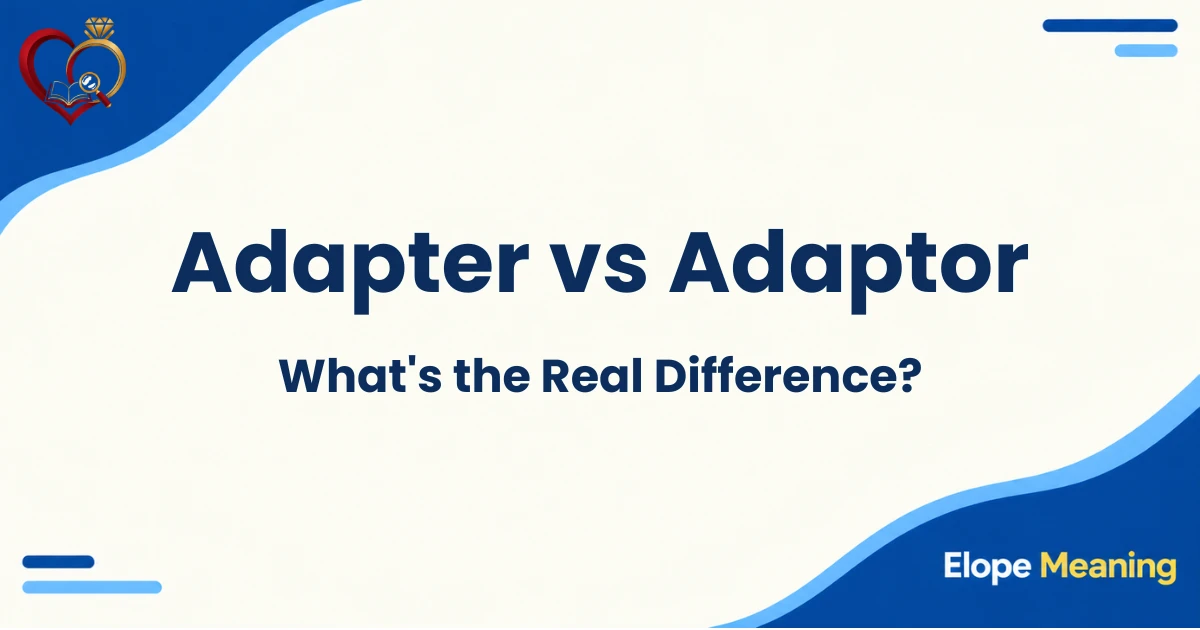Adapter vs Adaptor