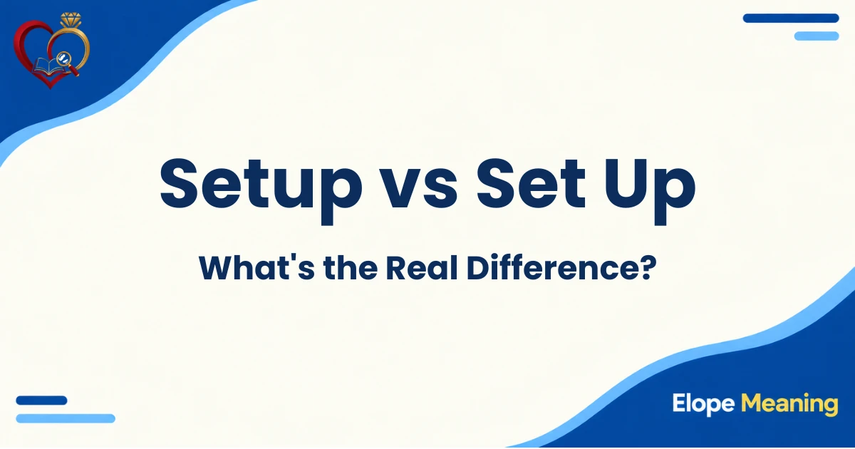 Setup vs Set Up